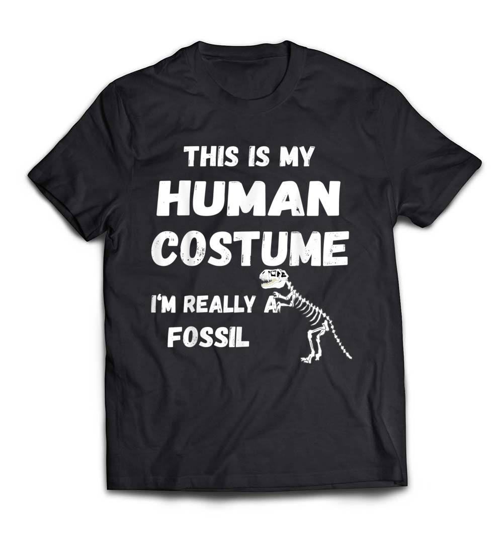 “This Is My Human Costume – I’m Really a Fossil Hunter” T-Shirt – A Fun Tee for Paleontology Lovers